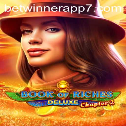 Book of Riches Deluxe Chapter 2: A Dive into the Betwinner App Game